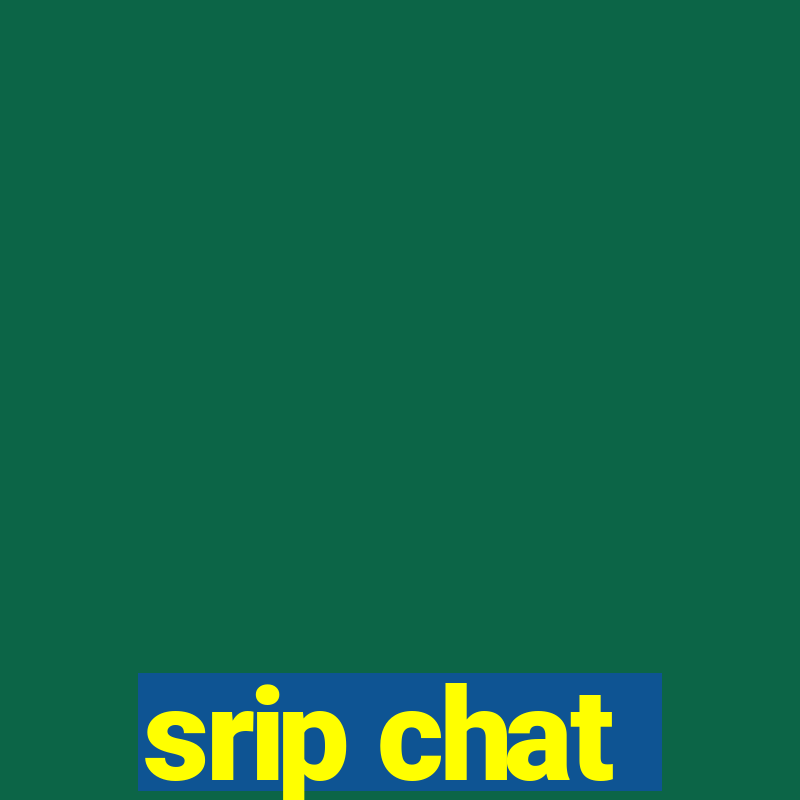 srip chat